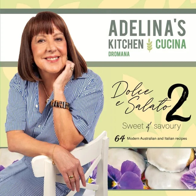 Adelina's Kitchen Dromana: Dolce e Salato / Sweet & Savoury2 - Paperback