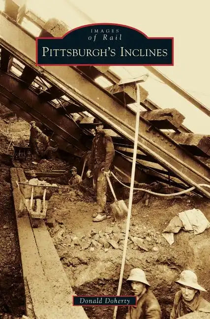 Pittsburgh's Inclines - Hardcover