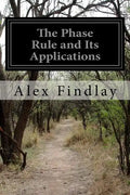The Phase Rule and Its Applications - Paperback
