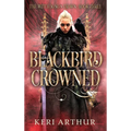 Blackbird Crowned - Hardcover