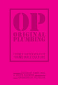 Original Plumbing: The Best of Ten Years of Trans Male Culture - Paperback