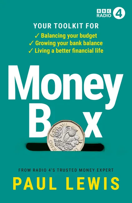 Money Box: Your Toolkit for Balancing Your Budget, Growing Your Bank Balance and Living a Better Financial Life - Paperback