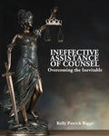 Ineffective Assistance of Counsel Overcoming the Inevitable - Paperback