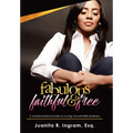 Fabulous Faithful & Free: A Transformational Guide to Loving Yourself with Boldness - Hardcover