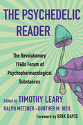 The Psychedelic Reader: Classic Selections from the Psychedelic Review, the Revolutionary 1960's Forum of Psychopharmacological Substances - Paperback