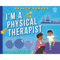 I'm a Physical Therapist - Library Binding