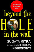 Beyond the hole in the wall: Discover the power of self-organized learning - Paperback