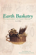 Earth Basketry, 2nd Edition: Weaving Containers with Nature's Materials - Paperback