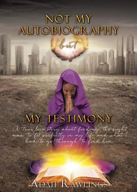 Not My Autobiography But My Testimony - Paperback