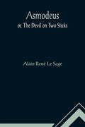 Asmodeus; or, The Devil on Two Sticks - Paperback