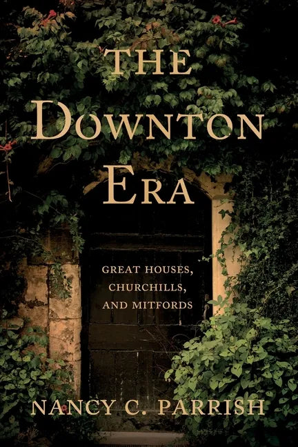 The Downton Era: Great Houses, Churchills, and Mitfords - Paperback