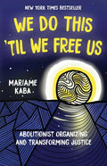 We Do This 'Til We Free Us: Abolitionist Organizing and Transforming Justice - Paperback