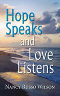 Hope Speaks and Love Listens - Paperback