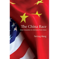 The China Race: Global Competition for Alternative World Orders - Hardcover