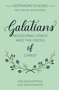 Galatians: Redeeming Grace and the Cross of Christ - Spiral