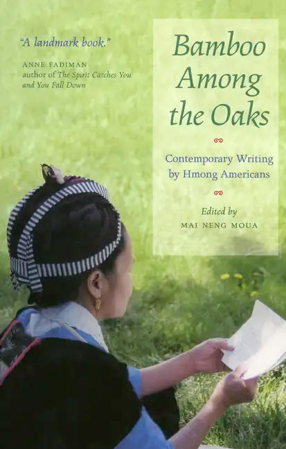 Bamboo Among the Oaks: Contemporary Writing by Hmong Americans - Paperback