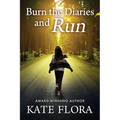 Burn the Diaries and Run - Paperback