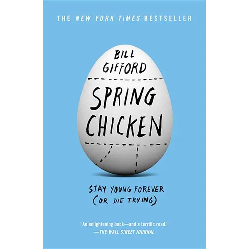 Spring Chicken: Stay Young Forever (or Die Trying) - Paperback