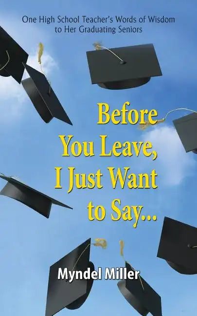 Before You Leave, I Just Want to Say... - Paperback