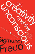 On Creativity and the Unconscious: The Psychology of Art, Literature, Love, and Religion - Paperback