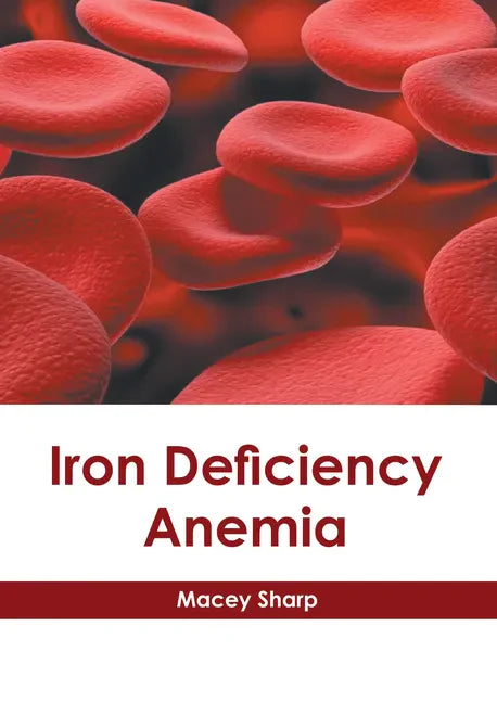 Iron Deficiency Anemia - Hardcover