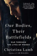 Our Bodies, Their Battlefields: War Through the Lives of Women - Paperback