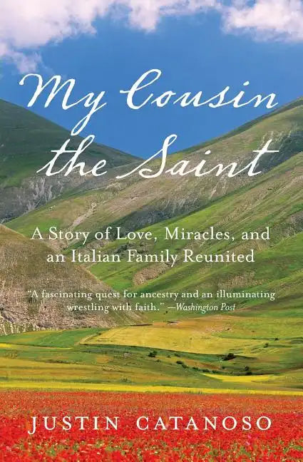 My Cousin the Saint: A Story of Love, Miracles, and an Italian Family Reunited - Paperback