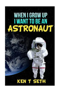 When I grow up I want to be an astronaut - Paperback