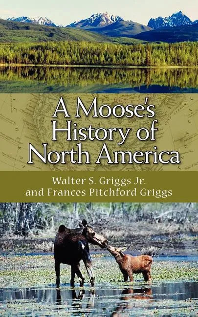 A Moose's History of North America - Paperback