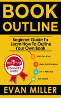 Book Outline: Beginner Guide to Learn How to Outline Your Own Book - Paperback