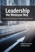 Leadership the Wesleyan Way - Paperback