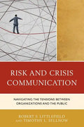Risk and Crisis Communication: Navigating the Tensions between Organizations and the Public - Paperback