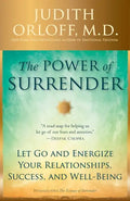 The Power of Surrender: Let Go and Energize Your Relationships, Success, and Well-Being - Paperback