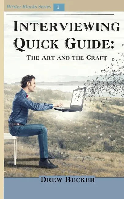 Interviewing Quick Guide: The Art and Craft - Paperback