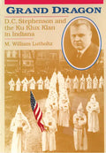 Grand Dragon: D.C. Stephenson and the Ku Klux Klan - Paperback