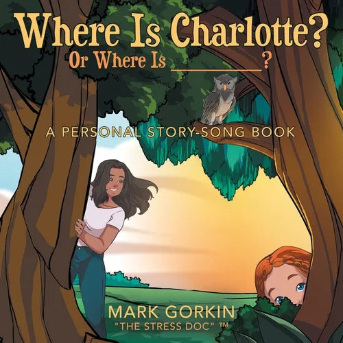 Where Is Charlotte? Or Where Is _______?: A Personal Story-Song Book - Paperback