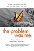 The Problem Was Me: A Guide to Self-Awareness, Compassion, and Awareness - Paperback