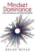 Mindset Dominance: Stop Self-Sabotage and Break Bad Habits - Paperback