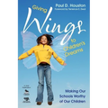 Giving Wings to Children's Dreams: Making Our Schools Worthy of Our Children - Paperback