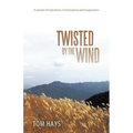 Twisted by the Wind: A Journal of Inspirations, Conversations and Imaginations - Paperback