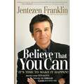 Believe That You Can: Moving with Faith and Tenacity to the Dream God Has Given You - Paperback