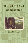 It's Just Not That Complicated - Paperback