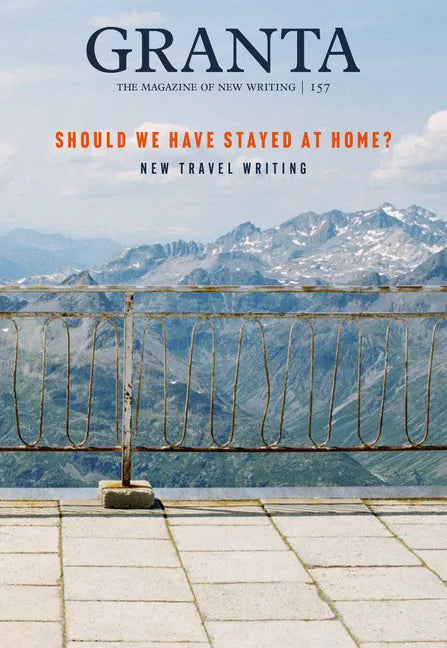 Granta 157: Should We Have Stayed at Home? - Paperback
