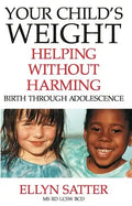 Your Child's Weight: Helping Without Harming - Paperback