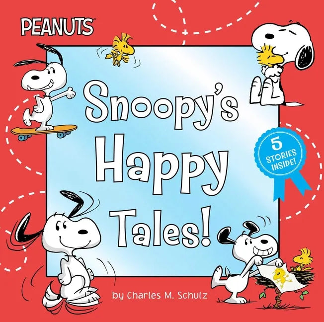Snoopy's Happy Tales!: Snoopy Goes to School; Snoopy Takes Off!; Shoot for the Moon, Snoopy!; A Best Friend for Snoopy; Woodstock's First Flight! - Hardcover