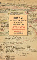 Lost Time: Lectures on Proust in a Soviet Prison Camp - Paperback