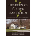 Hearken Ye and Give Ear to Him - Paperback
