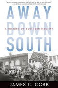 Away Down South: A History of Southern Identity - Paperback