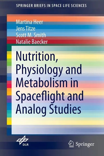 Nutrition Physiology and Metabolism in Spaceflight and Analog Studies - Paperback