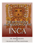 The Mythology and Religion of the Inca - Paperback
